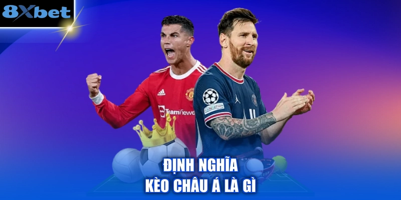 Định nghĩa kèo châu Á là gì