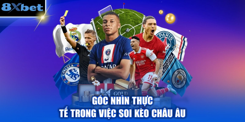 Góc nhìn thực tế trong việc soi kèo châu Âu