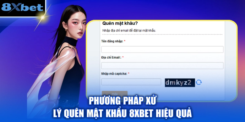 Phương pháp xử lý quên mật khẩu 8XBET hiệu quả