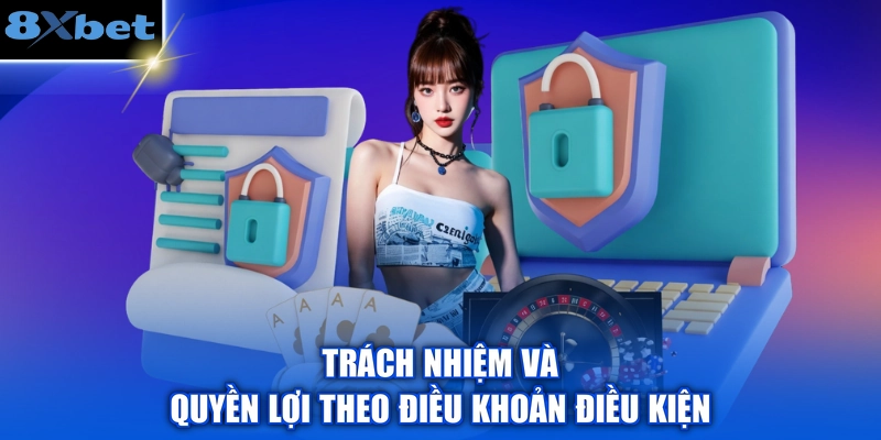 Trách nhiệm và quyền lợi theo điều khoản điều kiện